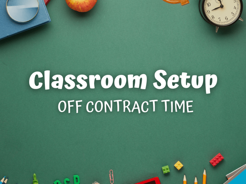 Classroom Setup Off Contract&nbsp;Time